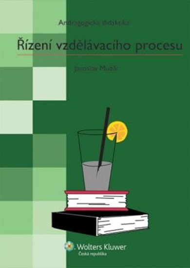 Řízení vzdělávacího procesu: Andragogická didaktika - Jaroslav Mužík