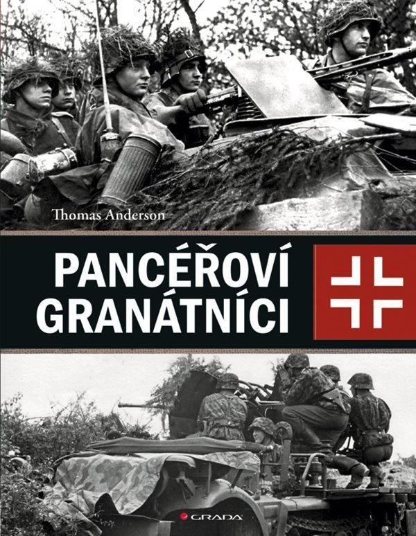 Levně Pancéřoví granátníci - Německá mechanizovaná pěchota - Thomas Anderson