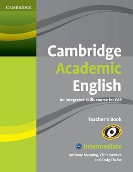 Levně Cambridge Academic English B1and Intermediate Teachers Book - Manning Anthony; Sowton, Chris; Thaine Craig