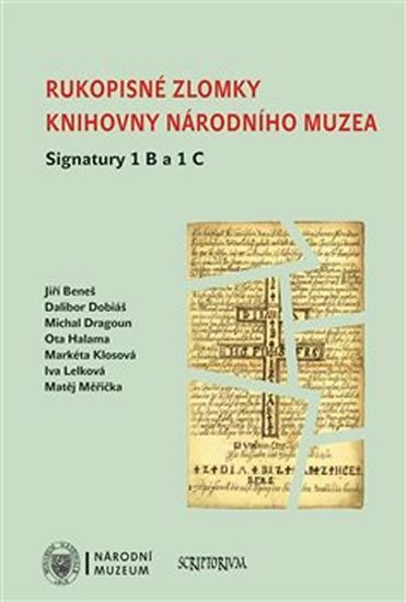 Rukopisné zlomky Knihovny Národního muzea - Signatura 1 B a 1 C - Jiří Beneš