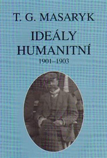 Levně Ideály humanitní a texty z let 1901-1903 - Tomáš Garrigue Masaryk