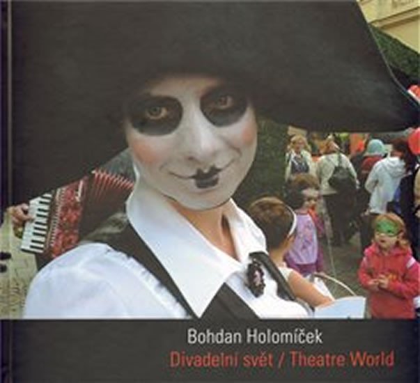 Levně Divadelní svět/ Theatre World - Bohdan Holomíček