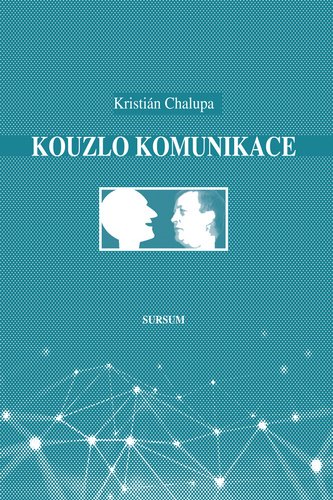 Levně Kouzlo komunikace - Kristián Chalupa