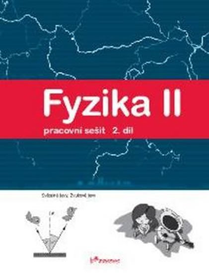 Levně Fyzika II - 2.díl - Pracovní sešit - Světelné jevy, zvukové jevy - kolektiv autorů