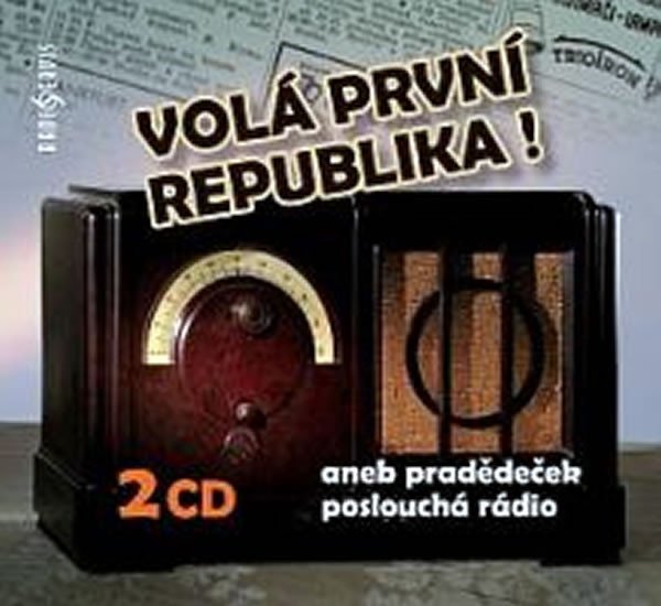 Levně Volá první republika! aneb Pradědeček poslouchá rádio - 2 CD - kolektiv autorů