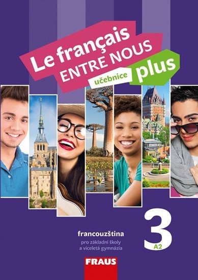 Levně Le francais ENTRE NOUS plus 3 (A2) - Učebnice