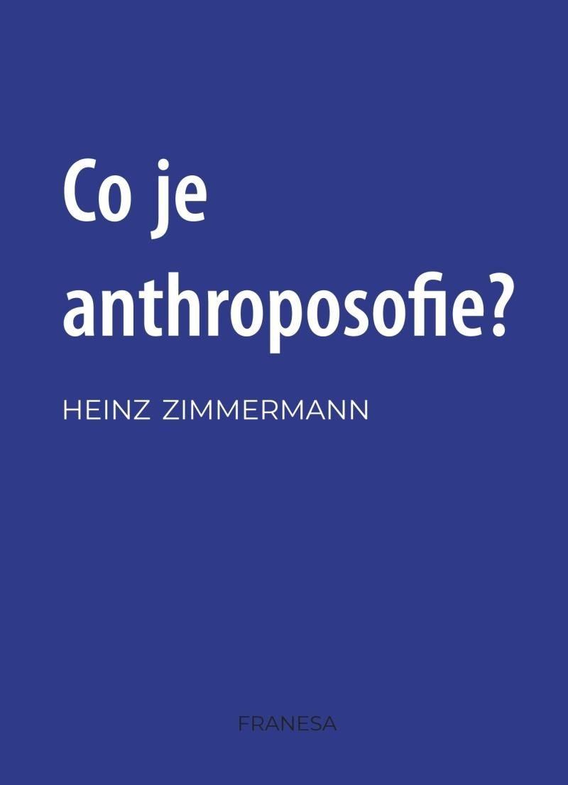 Levně Co je to anthroposofie? - Heinz Zimmermann