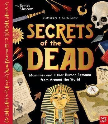 Levně Secrets of the Dead : Mummies and Other Human Remains from Around the World - Matt Ralphs