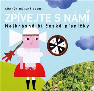Zpívejte s námi 3 - Nejkrásnější české písničky + CD - dětský sbor Kühnův