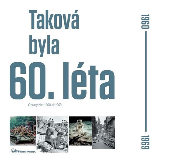 Levně Taková byla 60. léta - Obrazy z let 1960-1969 - Ivan Motýl