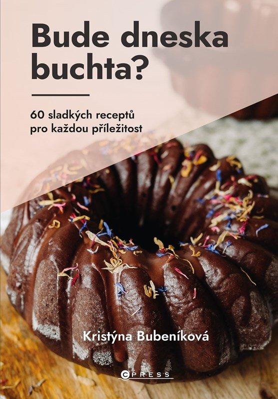 Levně Bude dneska buchta? - 60 sladkých receptů pro každou příležitost - Kristýna Bubeníková