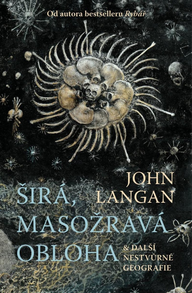Levně Širá, masožravá obloha a další nestvůrné geografie - John Langan