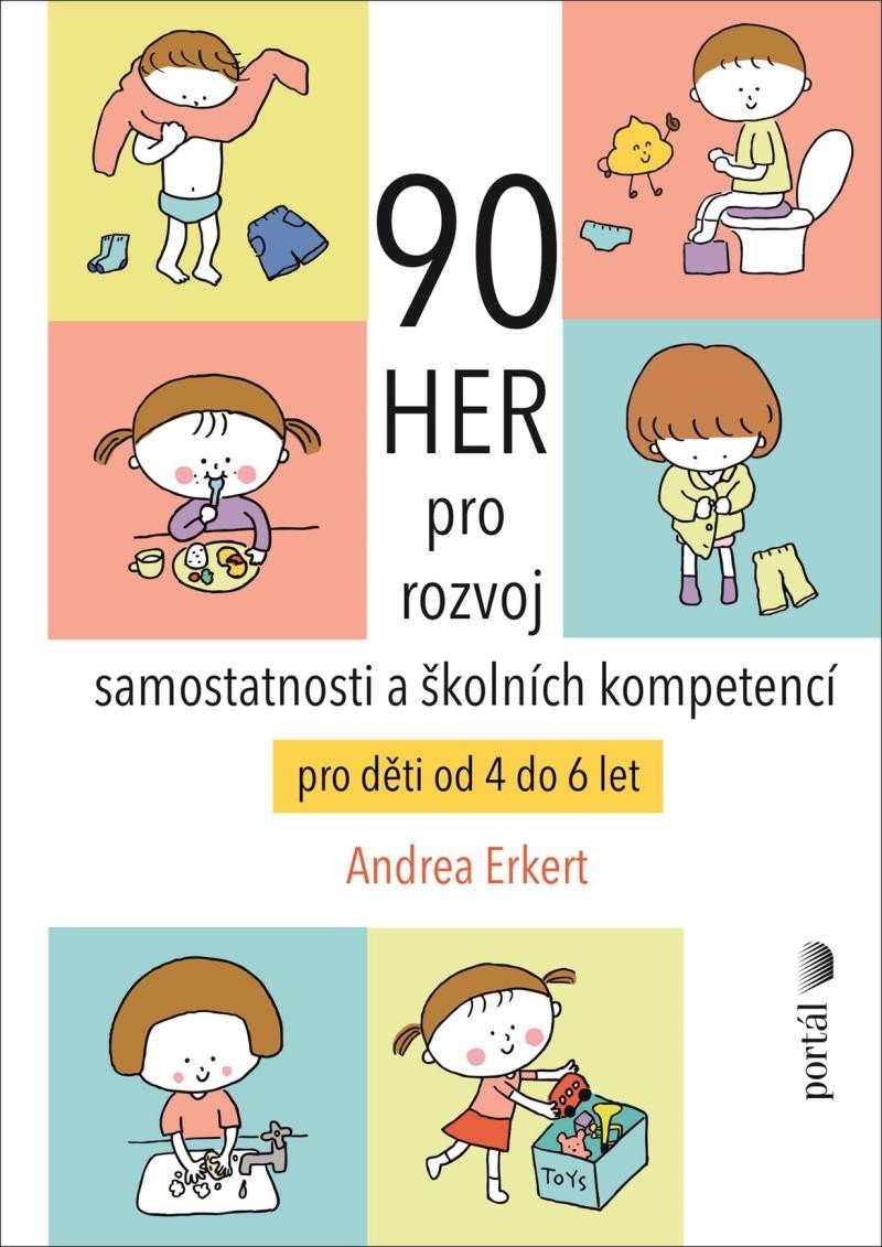 Product detail of 90 her pro rozvoj samostatnosti a školních kompetencí pro děti od 4 do 6 let - Andrea Erkert