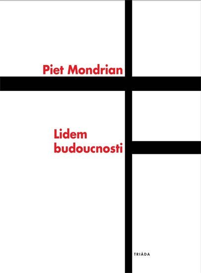 Levně Lidem budoucnosti: Studie k neoplasticismu - Piet Mondrian