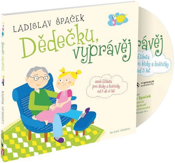 Levně Dědečku, vyprávěj - Etiketa pro kluky a holčičky od tří let - CD, 1. vydání - Ladislav Špaček