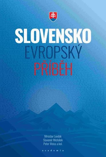 Levně Slovensko - evropský příběh - Miroslav Londák