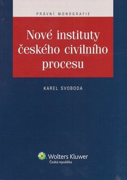 Levně Nové instituty českého civilního procesu - Karel Svoboda