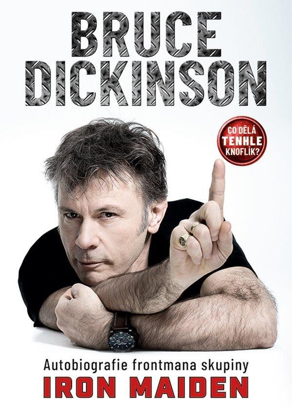 Levně Co dělá tenhle knoflík? - Autobiografie frontmana skupiny Iron Maiden - Bruce Dickinson