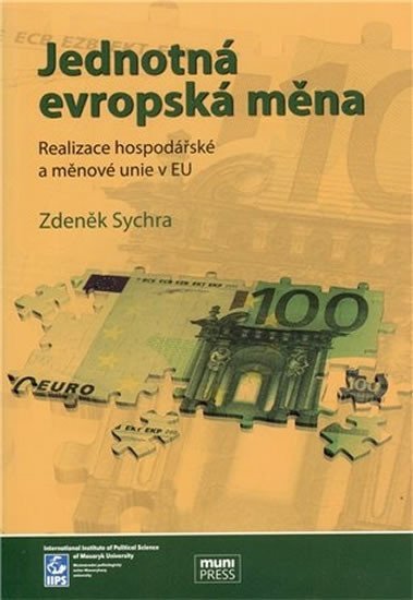 Jednotná evropská měna: Realizace hospodářské a měnové unie v EU - Zdeněk Sychra