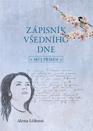 Levně Zápisník všedního dne - můj příběh - Alena Lišková