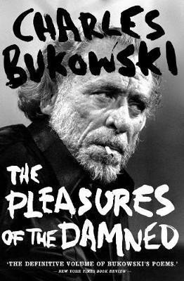 Levně The Pleasures of the Damned : Selected Poems 1951-1993 - Charles Bukowski