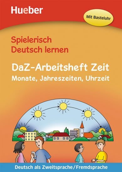 Levně Spielerisch Deutsch lernen - DaZ-Arbeitsheft Zeit - Michaelis, Julia; Techmer, Marion