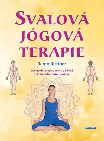 Levně Svalová jógová terapie - Uvolňování přepětí, bolestí a blokád celostními léčebnými postupy - Remo Rittiner