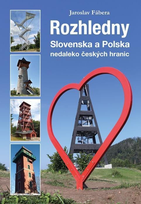 Levně Rozhledny Slovenska a Polska nedaleko českých hranic - Jaroslav Fábera
