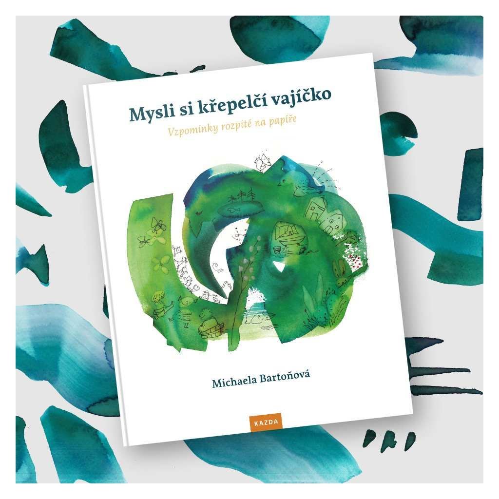 Mysli si křepelčí vajíčko - Vzpomínky rozpité na papíře - Michaela Bartoňová