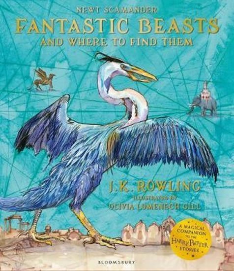 Fantastic Beasts and Where to Find Them : Illustrated Edition, 1. vydání - Joanne Kathleen Rowling