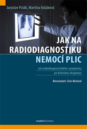 Levně Jak na radiodiagnostiku nemocí plic - Jaroslav Polák; Martina Vašáková