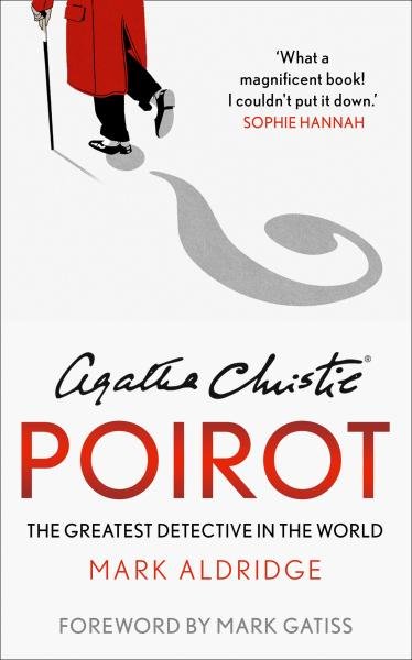 Levně Agatha Christie´s Poirot : The Greatest Detective in the World - Mark Aldridge
