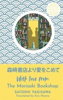 Levně With Love from the Morisaki Bookshop: The perfect gift for book-lovers - Satoshi Yagisawa