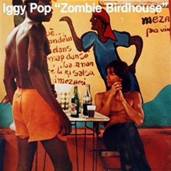 Iggy Pop: Zombie Birdhouse - LP - Iggy Pop