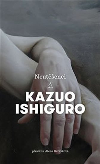 Levně Neutěšenci - Kazuo Ishiguro