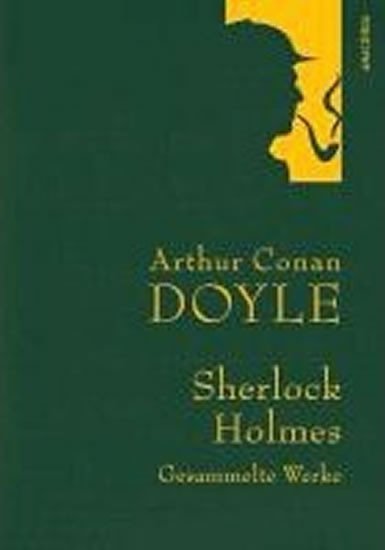 Levně Gesammelte Werke: Sherlock Holmes - Arthur Conan Doyle