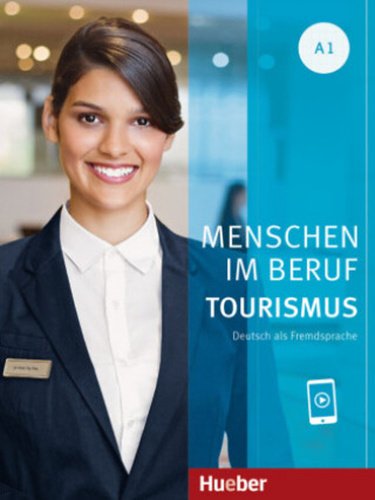 Menschen im Beruf – Tourismus A1 Kursbuch mit Audios online - Schaefer, Brigitte; Schümann, Anja; Schurig, Cordula; Werff, Frauke van der