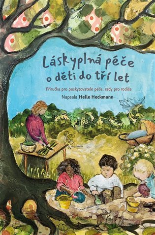 Levně Láskyplná péče pro děti do tří let - Helle Heckmann