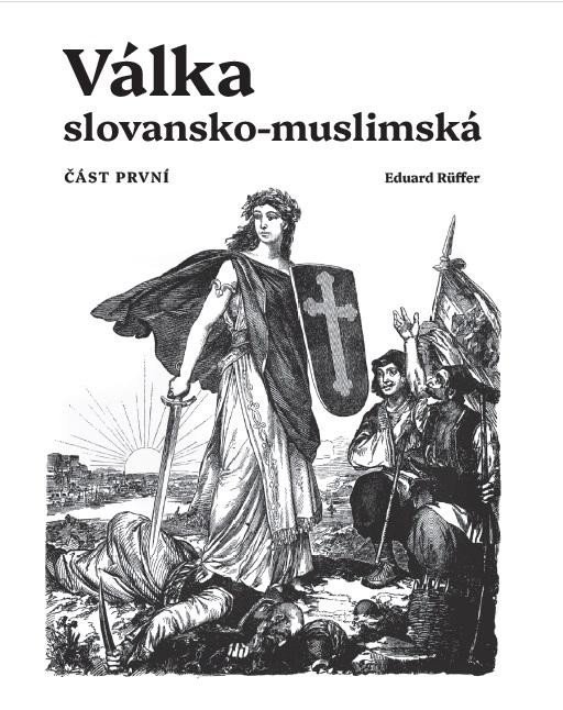 Levně Válka slovansko-muslimská - Část první - Eduard Ruffer