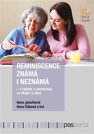 Levně Reminiscence známá i neznámá v rodině, v nemocnici, ve škole i v obci - Hana Janečková