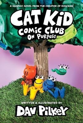 Levně Cat Kid Comic Club 3: On Purpose: A Graphic Novel (Cat Kid Comic Club #3) PB - Dav Pilkey