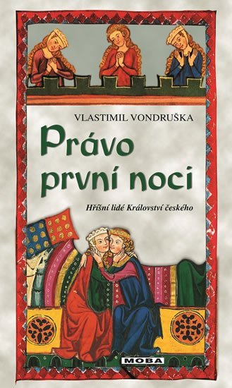 Právo první noci - Hříšní lidé Království českého, 1. vydání - Vlastimil Vondruška