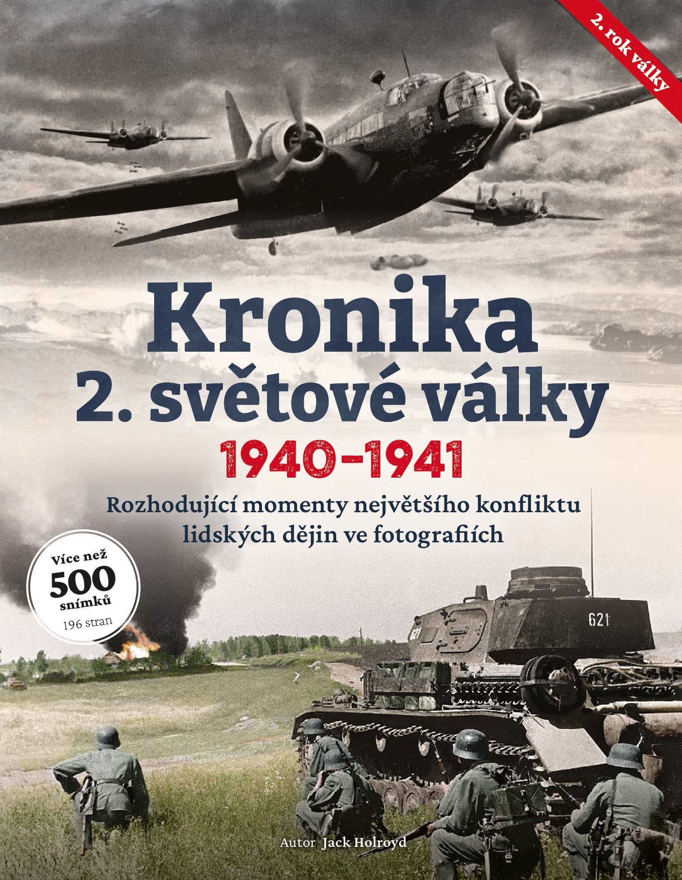 Levně Kronika 2. světové války (2. rok, 1940–1941) - Jack Holroyd