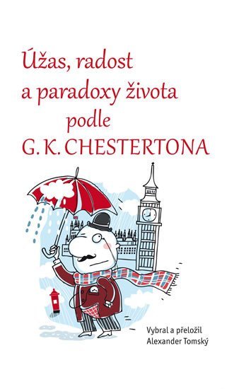 Levně Úžas, radost a paradoxy života podle G. K. Chestertona - Alexander Tomský