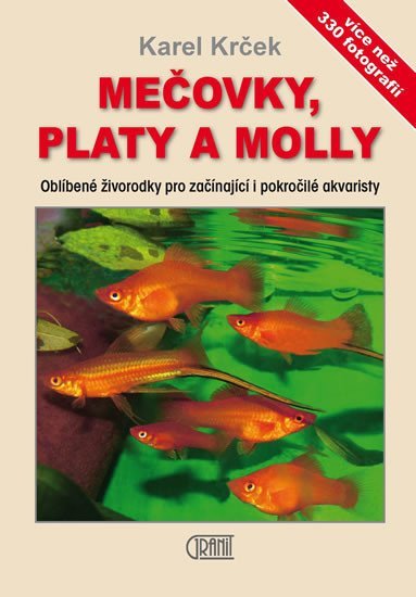Levně Mečovky, platy a Molly - Oblíbené živorodky pro začínající i pokročilé akvaristy - Karel Krček