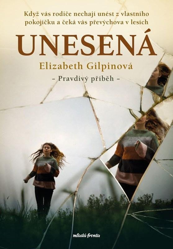Levně Unesená - Pravdivý příběh - Elizabeth Gilpin