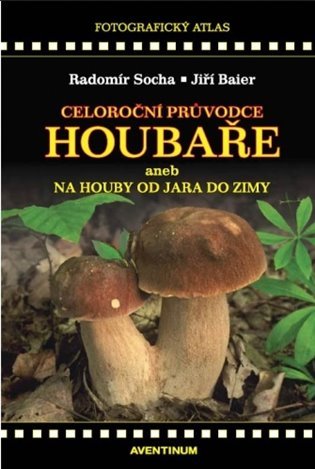 Celoroční průvodce houbaře - Receptář - Radomír Socha