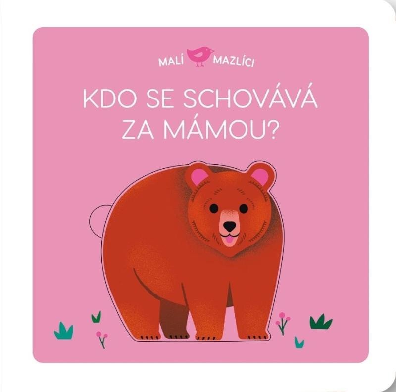 Levně Malí mazlíci Kdo se schovává za mámou? - Lucie Brunelliére