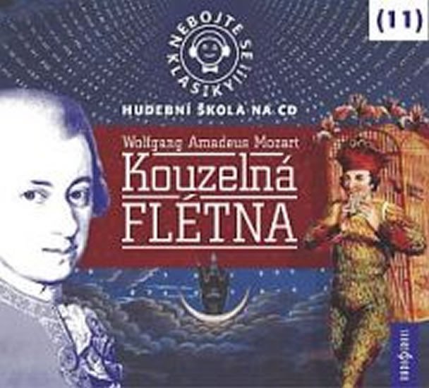 Levně Nebojte se klasiky 11 - Wolfgang Amadeus Mozart: Kouzelná flétna - CD - Wolfgang Amadeus Mozart