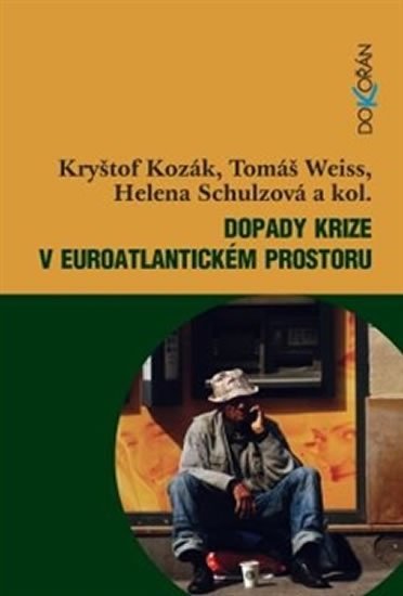 Levně Dopady krize v euroatlantickém prostoru - Kryštof Kozák; Tomáš Weiss; Helena Schultzová